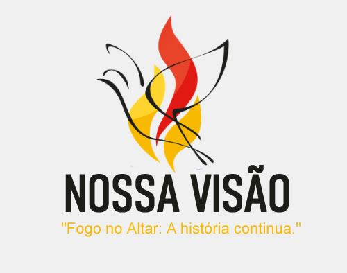 Nossa Visão: Fogo no Altar